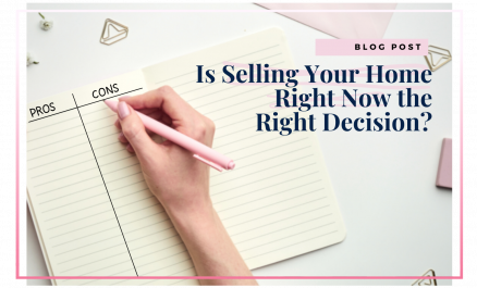 Is Selling Your Home Right Now the Right Decision?